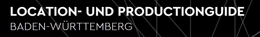 MFG Medien- und Filmgesellschaft Baden-Württemberg – Location- und Productionguide